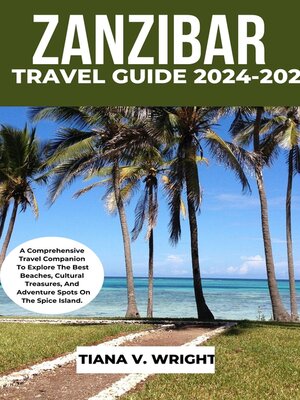 cover image of ZANZIBAR TRAVEL GUIDE 2024 -2025